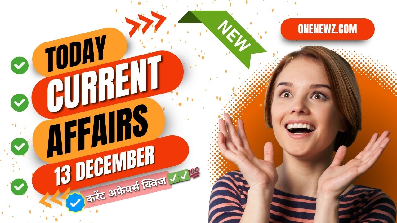 Today 13th December 2025 Current Affairs